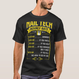 T-shirt Nail Tech Horaire Note Technicien Nail Artiste Nai