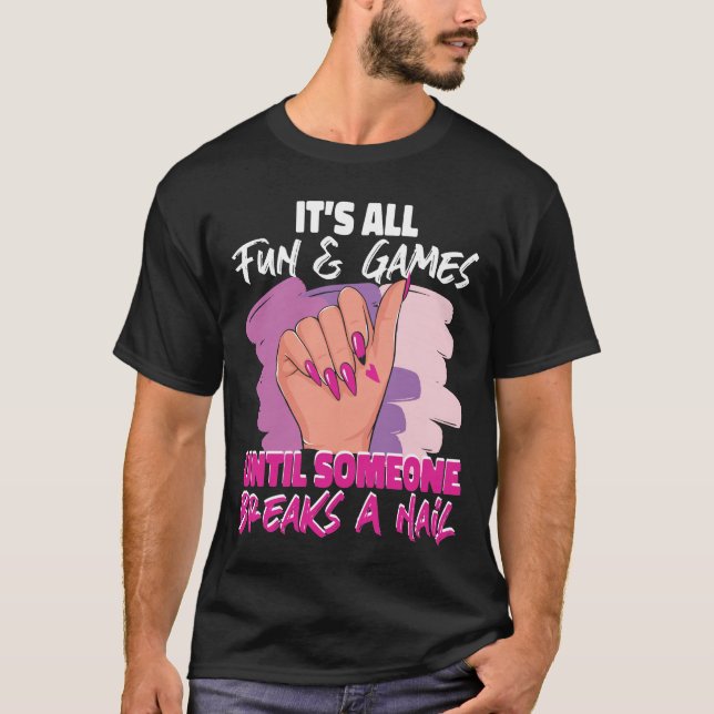 T-shirt Nail Tech Nail Artist C'Est Tout Amusant & Jeux Ju (Devant)