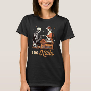 T-shirt Nail Tech Nail Artiste Nail Boss Nail Hustler I Do