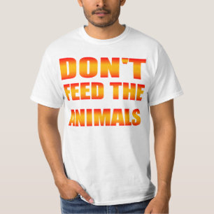 T-shirt N'alimentez pas aux animaux la chemise