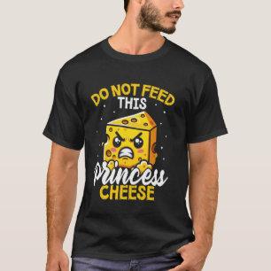 T-shirt N'Alimentez Pas Cette Princesse Au Fromage Intolér