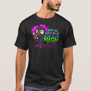 T-shirt N'allez pas casser essayer de regarder l'argent ri