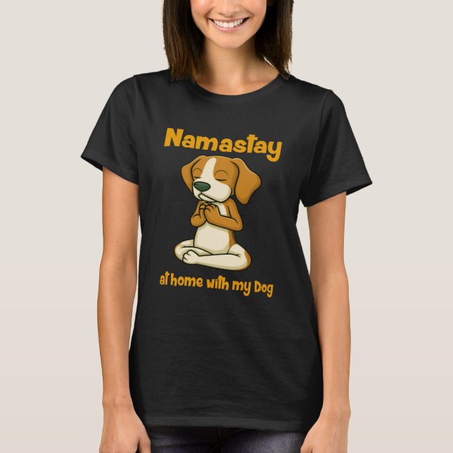 T-shirt Namastay Chez Moi Avec Mon Chien (Devant)