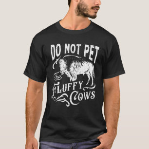 T-shirt N'amusez pas les vaches duveteuses Camp de glampin