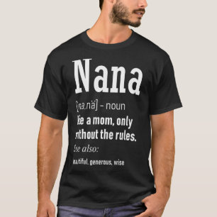 T-shirt Nana Comme Une Mère Seulement Sans Règles Drôle Na