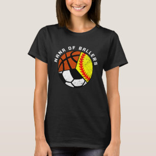 T-shirt Nana Of Ballers Softball Soccer Basket-Ball Nana