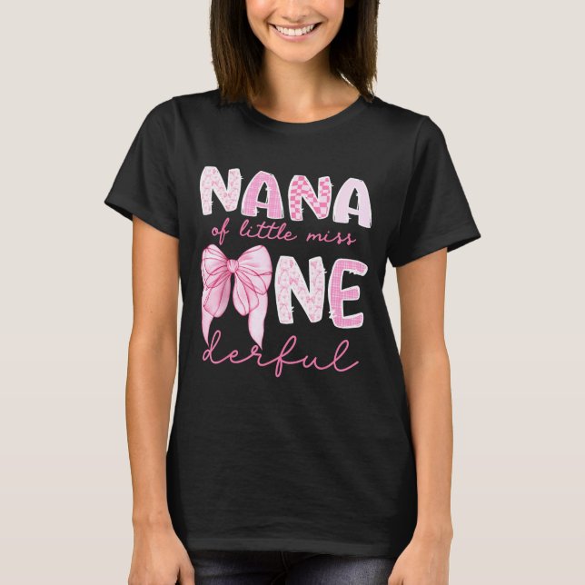 T-shirt Nana Of Little Miss Onederful First Birthday Girl  (Devant)