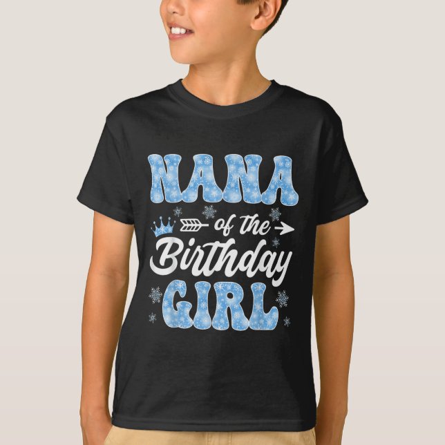 T-shirt Nana Of The Birthday Girl Snowflakes Winter Christ (Devant)