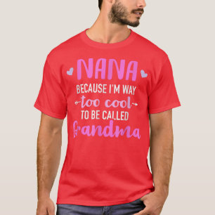 T-shirt Nana parce que je suis bien trop cool pour être ap