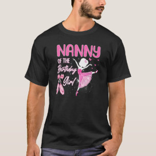 T-shirt Nanny Of The Birthday Girl Ballerina Ballet Thème