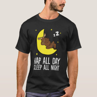T-shirt Nap All Day Sleep All Night Cute Sleeping Moose