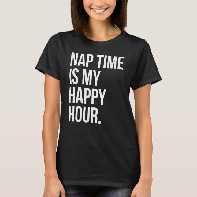 T-shirt Nap Time Est Mon Happy Hour Motherhood Joke Wino (Devant)