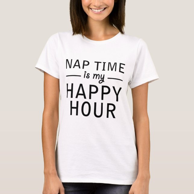 T-SHIRT NAP TIME IS MY HAPPY (Devant)