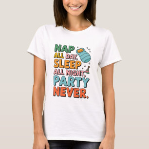T-shirt Nap Toute La Journée Dormir Toute La Fête De Nuit