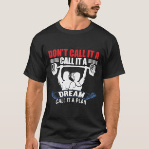 T-shirt N'appelez pas ça un rêve, appelez-le un plan de re