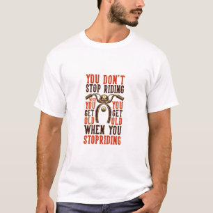 T-shirt N'arrête pas de rouler quand tu deviens vieux