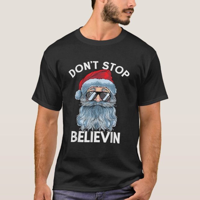 T-shirt N'arrêtez pas Believin Funny Père Noël Christmas D (Devant)