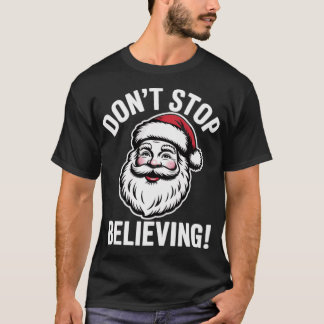 T-shirt N'arrêtez pas de croire