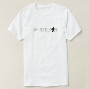 T-shirt N'arrêtez pas de croire à Sasquatch