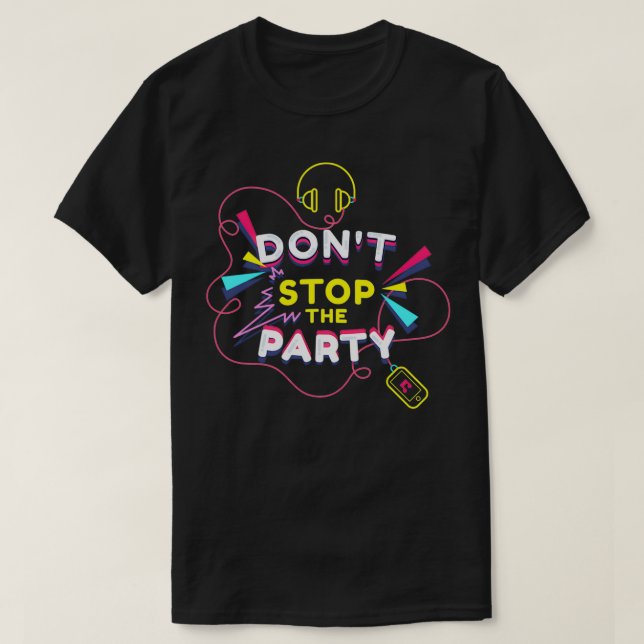 T-shirt N'arrêtez pas la fête (Design devant)