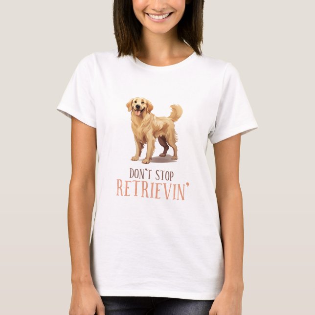T-shirt N'arrêtez pas Retrievin (Devant)