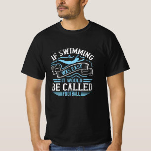 T-shirt Natation - Si la natation est facile