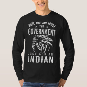 T-shirt Natives American Trusts Government Funny Anti