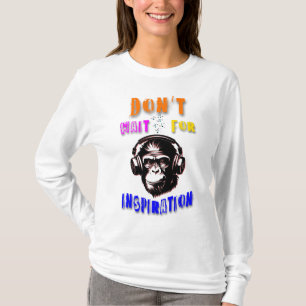 T-shirt N'attendez pas l'inspiration