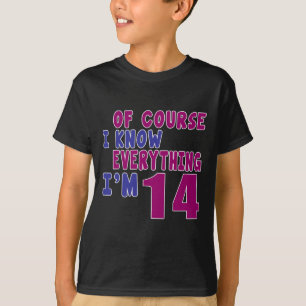 T-shirt Naturellement je sais que tout j'ai 14 ans