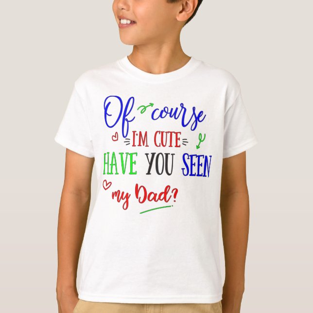 T-shirt Naturellement je suis mignon, vous ai vus mon (Devant)