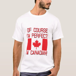T-shirt Naturellement je suis parfait, je suis canadien !