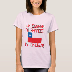 T-shirt Naturellement je suis parfait, je suis chilien !