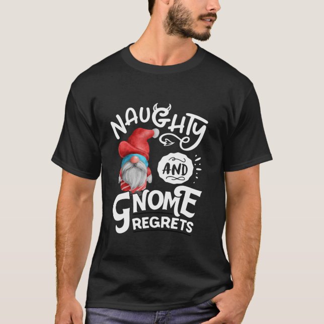 T-shirt Naughty And Gnome Regrets Gnomies Funny XMas  (Devant)