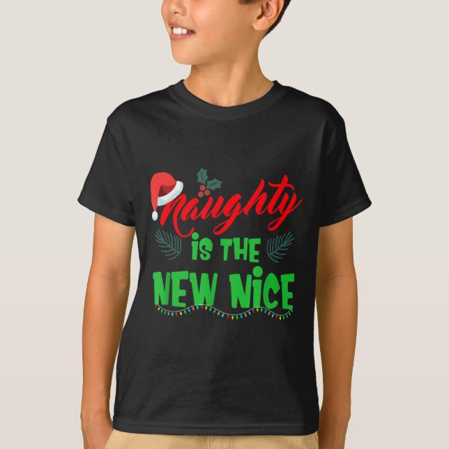 T-shirt Naughty Is The New Nice  (Devant)