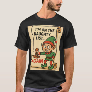 T-shirt “Naughty List… Again! – Mischief Elf Edition”