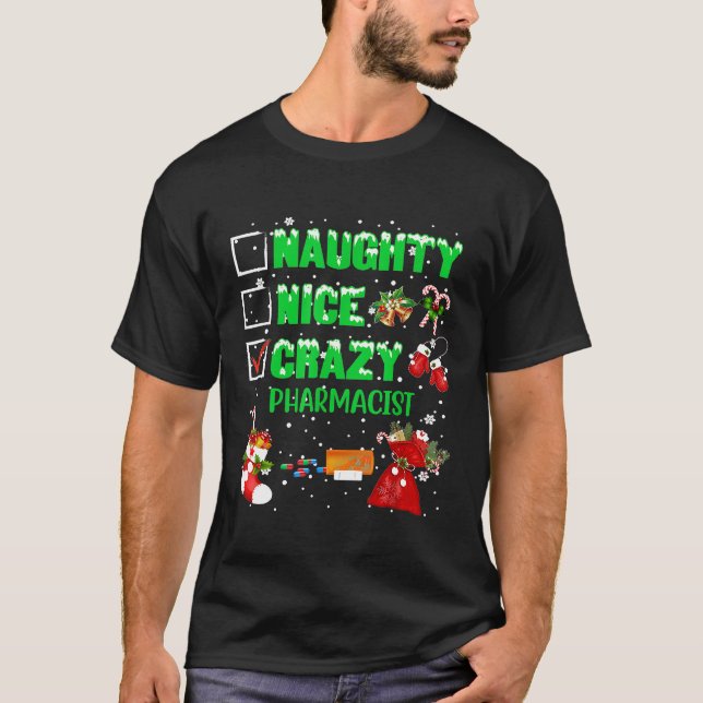 T-shirt Naughty Nice Crazy pharmacien Noël Noël Noël Noël  (Devant)