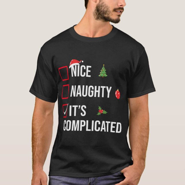T-shirt Naughty Nice Its Complicated Funny Christmas  (Devant)