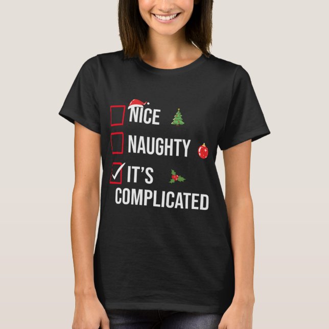 T-shirt Naughty Nice Its Complicated Funny Christmas T Shi (Devant)