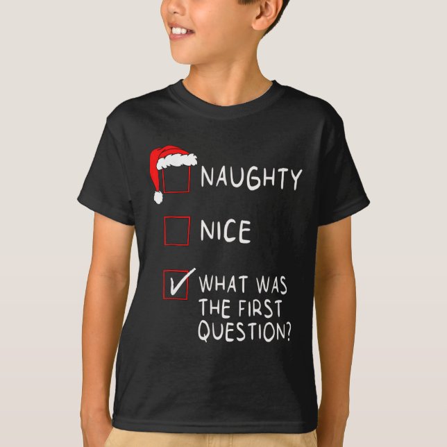 T-shirt Naughty Nice Liste Quelle Était La Question Hommes (Devant)