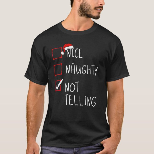 T-shirt Naughty Not Telling Christmas List Xmas Santa (Devant)