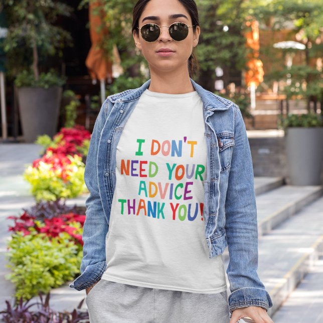 T-shirt N'avez pas besoin de conseils merci tee - shirt in (Advice Tee)
