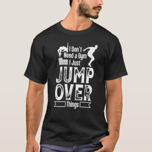 T-shirt N'avez pas besoin de gymnase sauter sur les choses
