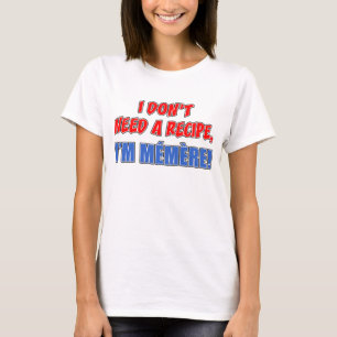 T-shirt N'avez pas besoin de mémoire de recette