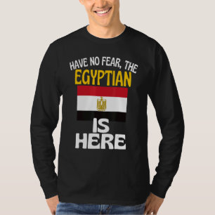 T-shirt N'ayez aucune crainte l'Égyptien est ici   Égypte