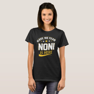 T-shirt N'ayez aucune crainte Noni est ici un cadeau