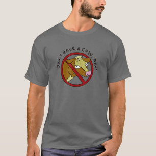 T-shirt N'ayez pas de vache, mec ! Végétal Drôle