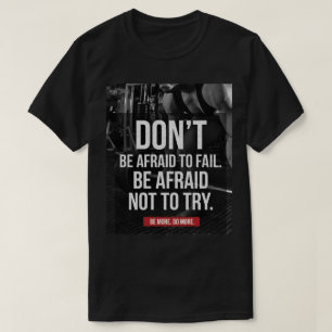 T-shirt N'ayez pas peur d'échouer - Gym Motivational