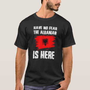 T-shirt N'Ayez Pas Peur Que Les Albanais Sont Ici Albanie