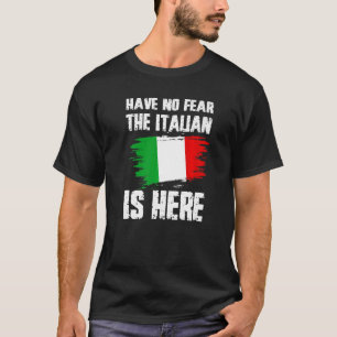 T-shirt N'Ayez Pas Peur Que L'Italien Est Ici Italia Flag