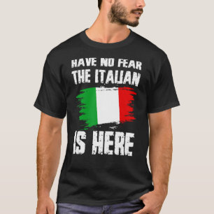 T-shirt N'Ayez Pas Peur Que L'Italien Est Ici Italia Flag